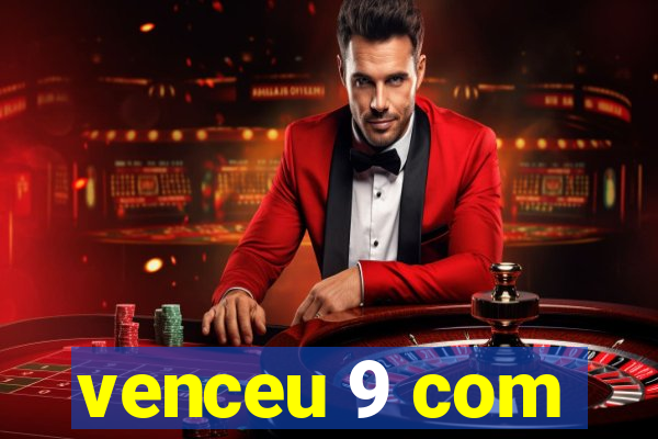 venceu 9 com